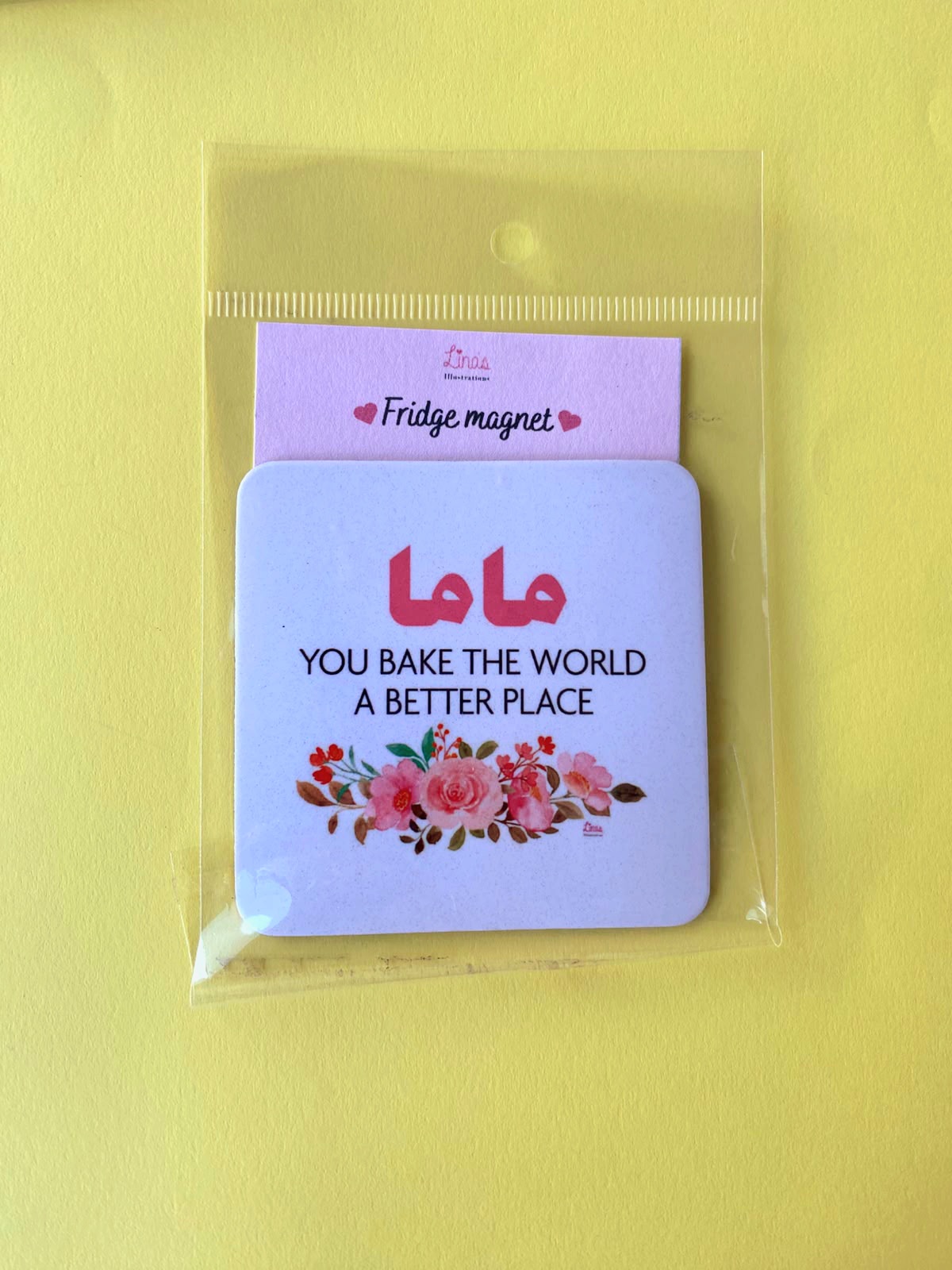 "Mama, you bake the world a better place" Fridge magnet